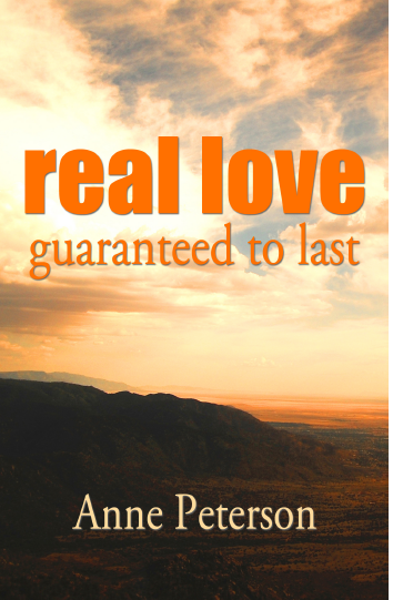 Real Love guaranteed to last by Anne Peterson